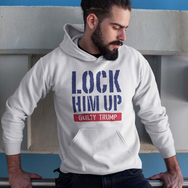 Lock Him Up Guilty Trump Hoodie (Creator Uploaded)
