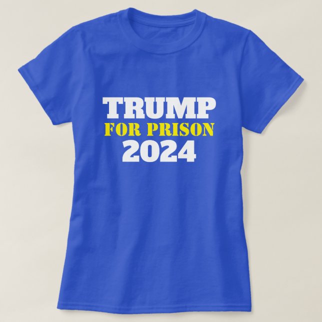 "Lock Him Up! Trump For Prison" T-Shirt (Design Front)