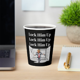 Lock Him Up Trump Paper Cup
