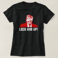 "LOCK HIM UP!" Trump T-Shirt