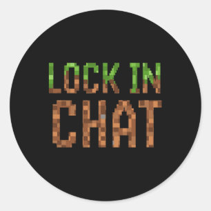Lock In Chat - Retro Video Game Pixel Art 8-bit Ga Classic Round Sticker