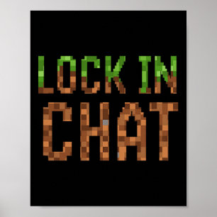 Lock In Chat - Retro Video Game Pixel Art 8-bit Ga Poster