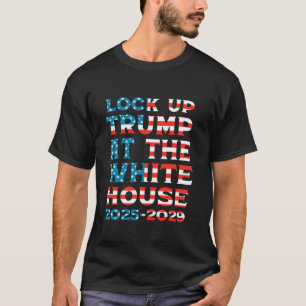 Lock Up Trump in White House Humour USA Election F T-Shirt