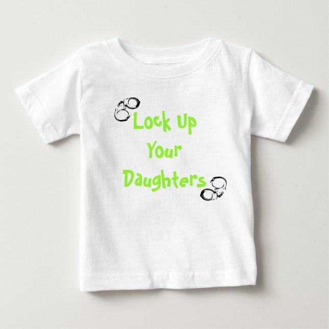 Lock Up Your Daughters Baby T-Shirt (Front)