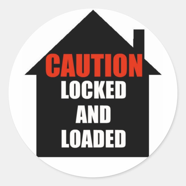 Locked and Loaded Home Classic Round Sticker (Front)