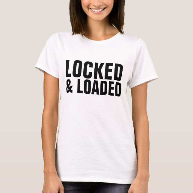 LOCKED AND LOADED t-shirts (Front)