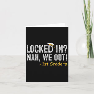 Locked In We Out 1st Grade Graduation Gift First G Card