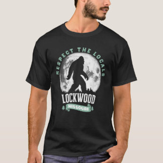Lockwood Missouri Respect the Locals Bigfoot Sasqu T-Shirt