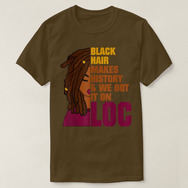 Locs Black History Month  T-Shirt (Design Front)