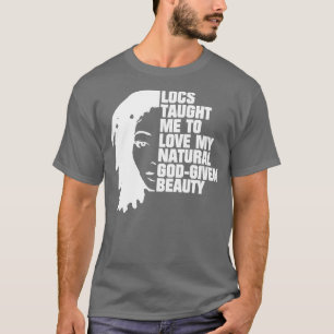 Locs Dreadlocks Silhouette Quote T-Shirt