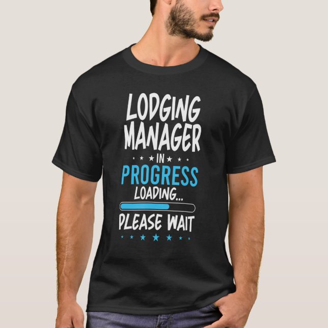 Lodging Manager in Progress T-Shirt (Front)