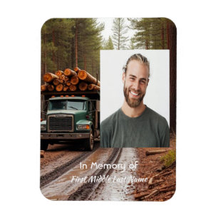 Log Haul Driver  Memorial Keepsake  Magnet