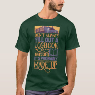 Log truck driver and tow truck operator  T-Shirt