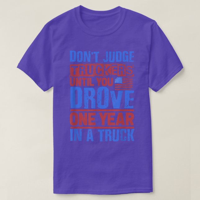 Log Truck Driver - Don't Judge Truckers - Tow Truc T-Shirt (Design Front)