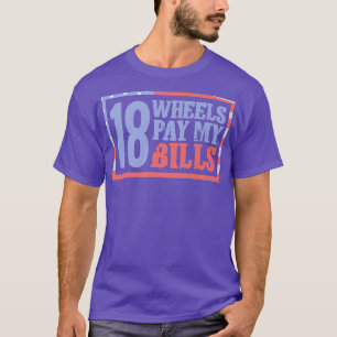 Log Truck Driver Wheels pay my bills - Tow Truck O T-Shirt