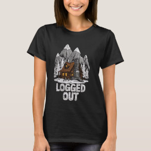 Logged out At the Cabin Outdoor Adventure Nature L T-Shirt