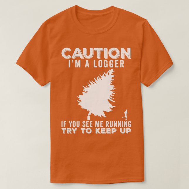 Logger Funny Gift Idea 3 T-Shirt (Design Front)