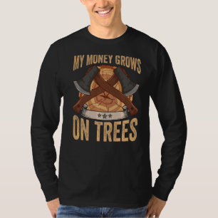 Logger My Money Grows On Trees Papa Lumberjack T-Shirt