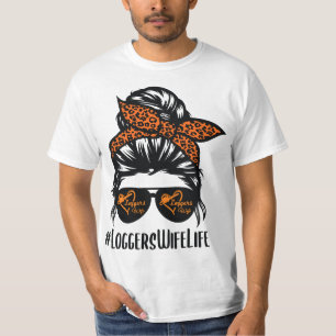 Loggers Wife Life messy bun hair glasses Proud Log T-Shirt