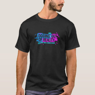 Logging Out of Reality Logging Into Cruise Mode Ga T-Shirt