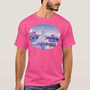 Logic gets you A to B imagination gets you everywh T-Shirt