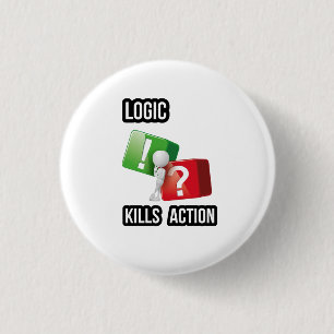 "Logic Kills Action" doers mindset, streetwear 3 Cm Round Badge