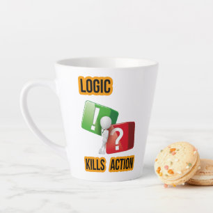 "Logic Kills Action" doers mindset, streetwear Latte Mug