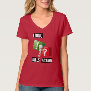 "Logic Kills Action" doers mindset, streetwear T-Shirt