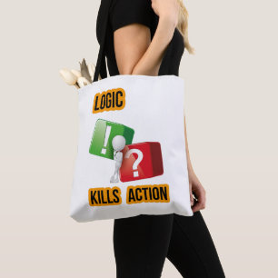 "Logic Kills Action" doers mindset, streetwear Tote Bag