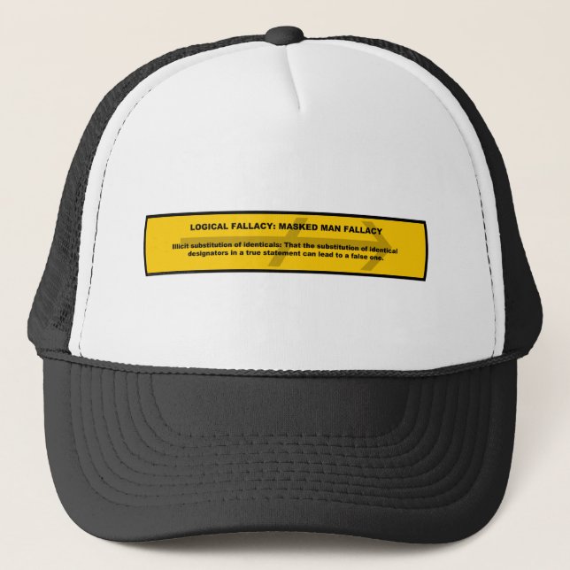 Logical Fallacy: Masked Man Fallacy Trucker Hat (Front)