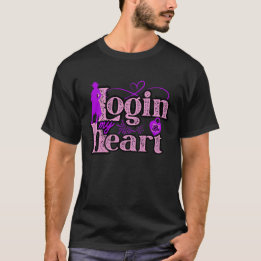 Login to My Heart: Romantic & Playful Design  T-Shirt