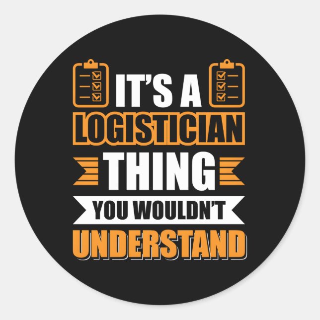 Logistician Logician Classic Round Sticker (Front)