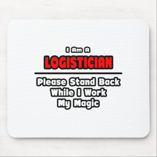 Logistician ... Work My Magic Mouse Pad