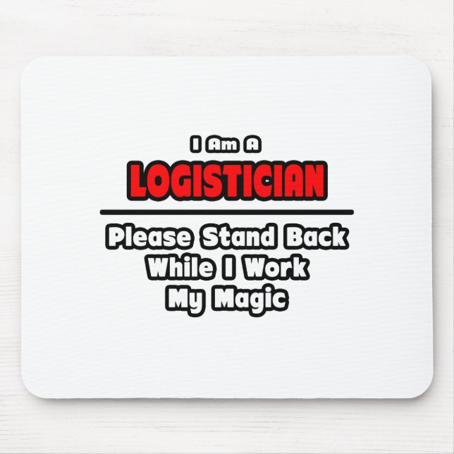 Logistician ... Work My Magic Mouse Pad (Front)