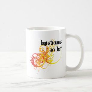 Logisticians Are Hot Coffee Mug