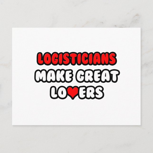 Logisticians Make Great Lovers Postcard (Front)