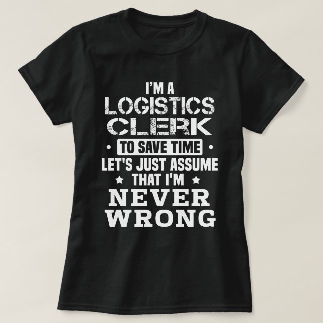 Logistics Clerk T-Shirt (Design Front)
