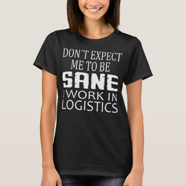 Logistics Manager Warehouse Logistics Officer T-Shirt (Front)