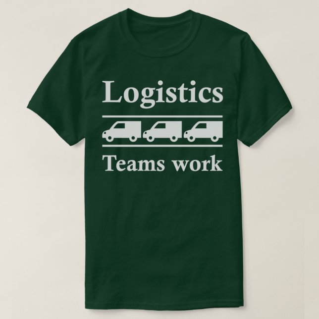 Logistics team work 1 T-Shirt (Design Front)