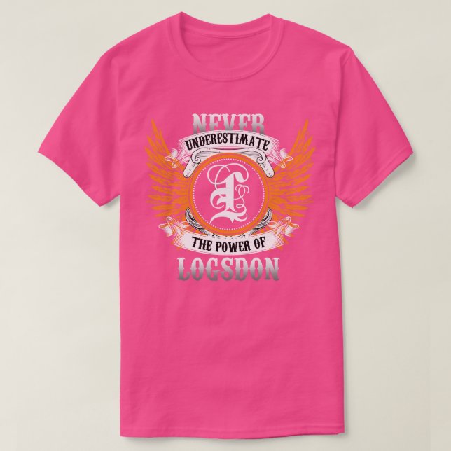 Logsdon Name Shirt Never Underestimate The Power O (Design Front)