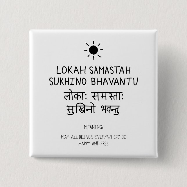 Lokah Samastha Sukhina Bhavantu - Sanskrit quote 15 Cm Square Badge (Front)