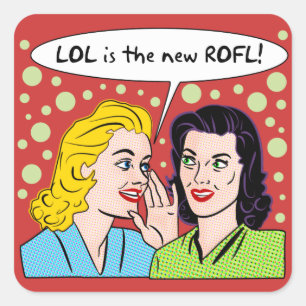 LOL is the new ROFL Square Sticker
