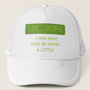 LOL – OOPS I may have peed my pants a little Trucker Hat