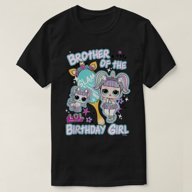 LOL Surprise Brother Of The Birthday Girl  T-Shirt (Design Front)