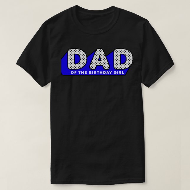 LOL Surprise DAD of the Birthday Girl T-Shirt (Design Front)