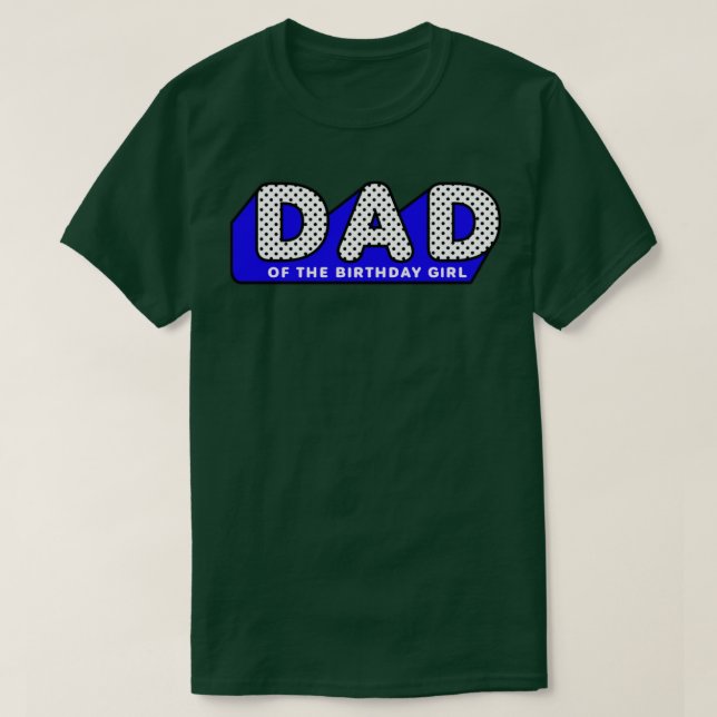LOL Surprise  DAD of the Birthday Girl  T-Shirt (Design Front)