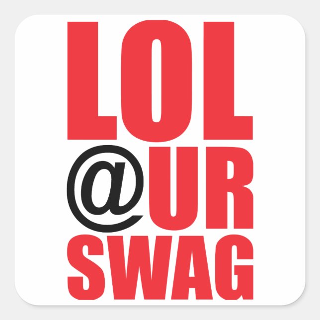 LOL @ UR SWAG SQUARE STICKER (Front)