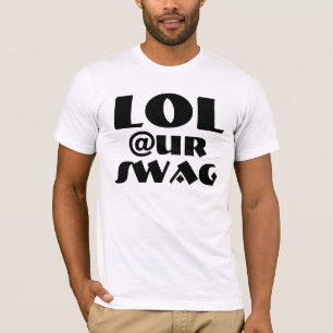 Lol Ur Swag T-shirts & Shirts