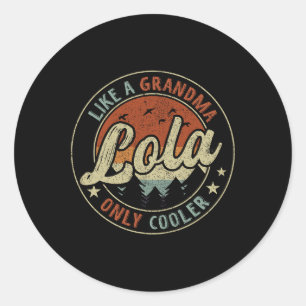 Lola Like A Grandma Only Cooler Retro Mother's Day Classic Round Sticker