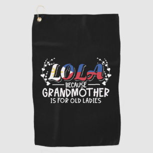 Lola - Philippines Grandmother Old Ladies Quote Golf Towel